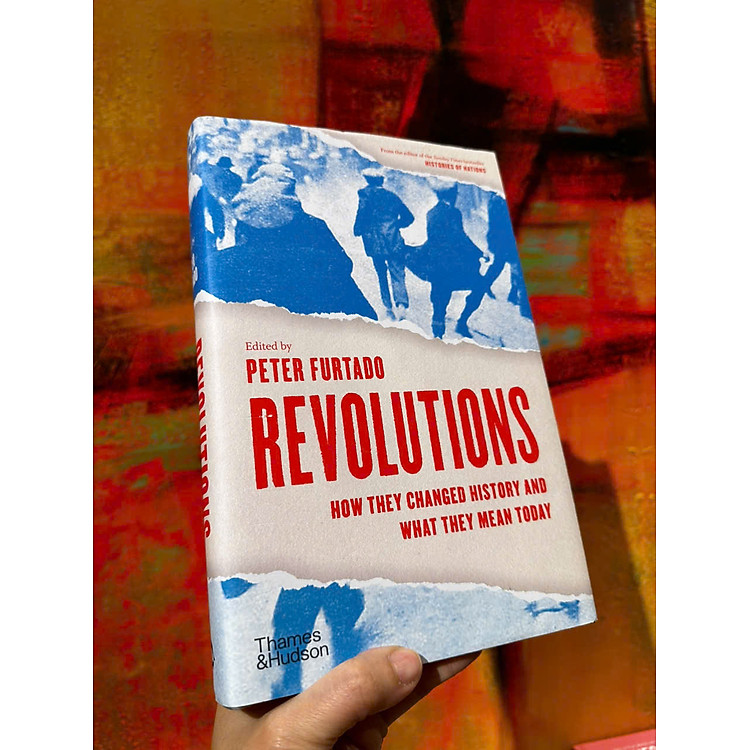 Revolutions: How They Changed History And What They Mean Today - Ảnh 4