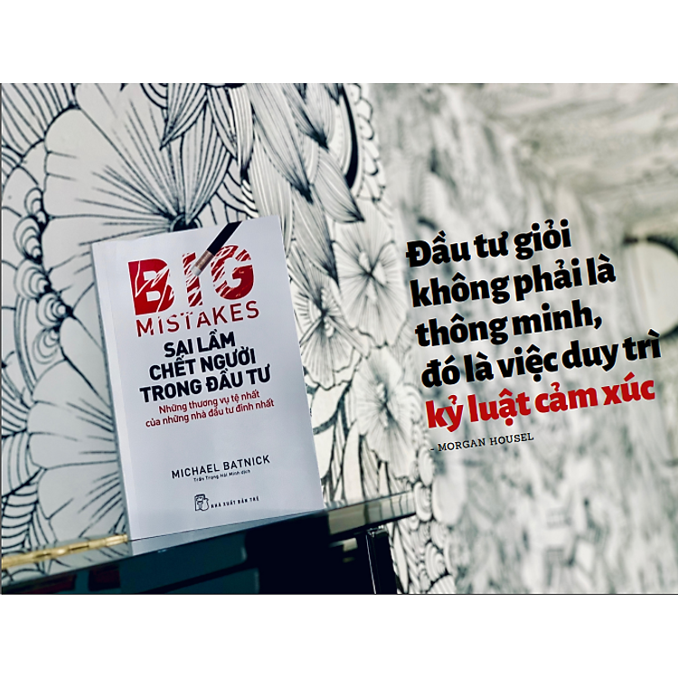 Sai Lầm Chết Người Trong Đầu Tư - Ảnh 3