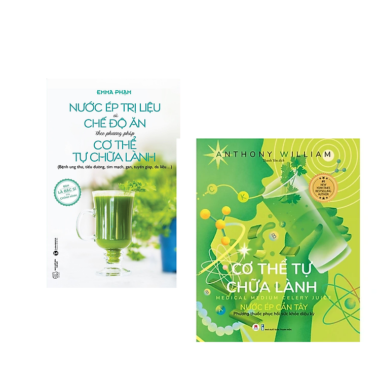 Cơ Thể Tự Chữa Lành: Nước Ép Cần Tây + Nước Ép Trị Liệu Và Chế Độ Ăn Theo Phương Pháp Cơ Thể Tự Chữa Lành
