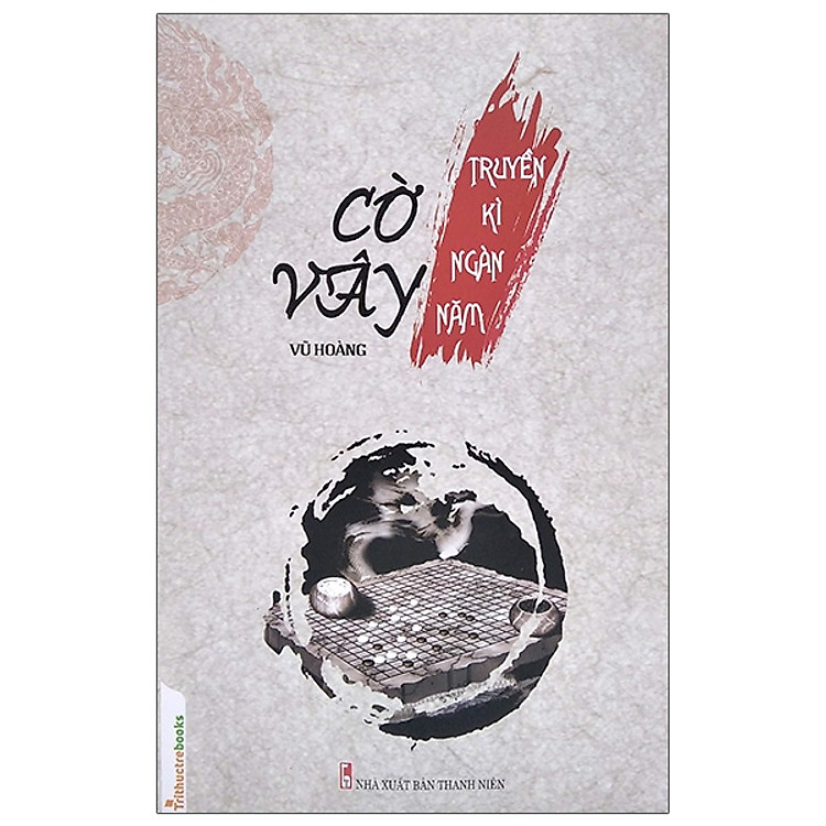 Cờ Vây - Truyền Kì Ngàn Năm (Tác Giả Vũ Hoàng) - Ảnh 2