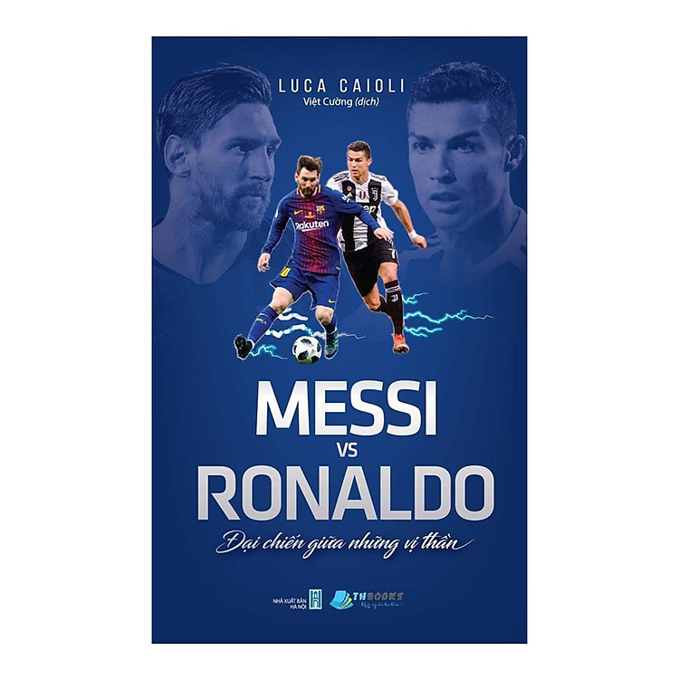 Messi Vs Ronaldo – Đại Chiến Giữa Những Vị Thần