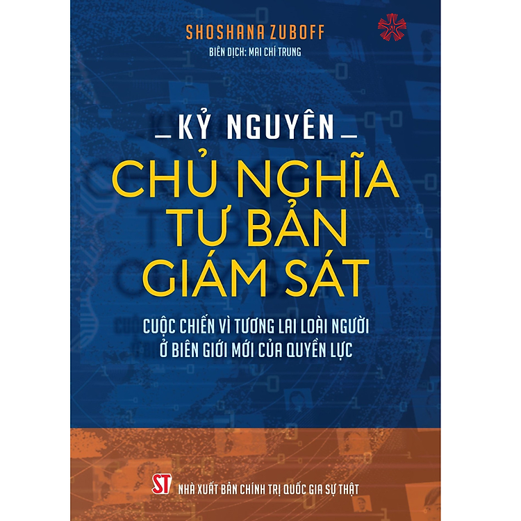 Newshop: Kỷ nguyên Chủ nghĩa tư bản giám sát - Cuộc chiến vì tương lai loài người ở biên giới mới của quyền lực