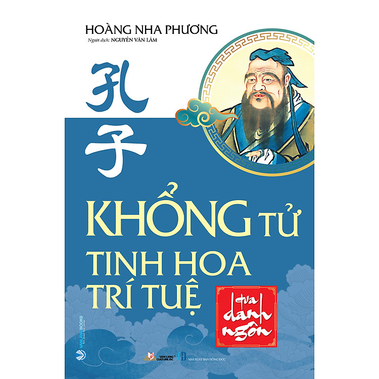 Khổng Tử – Tinh Hoa Trí Tuệ Qua Danh Ngôn (Tái Bản 2023)