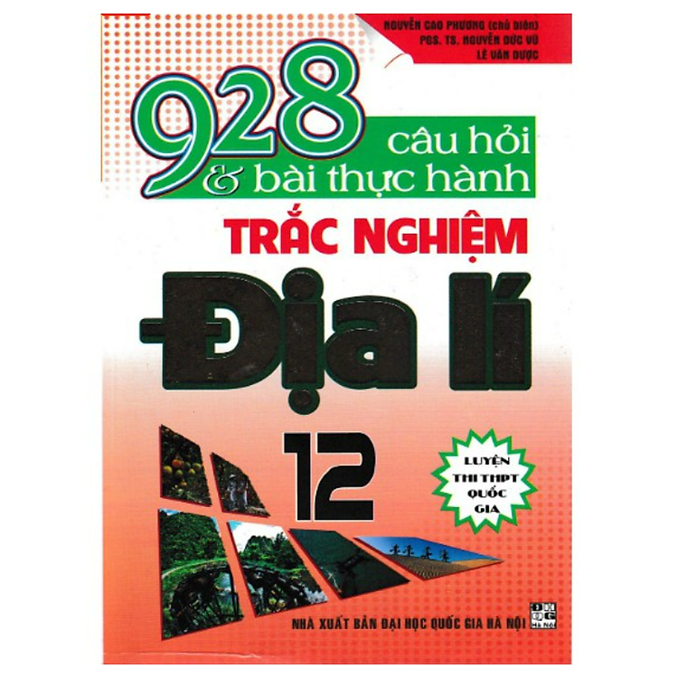 928 câu hỏi và bài tập thực hành trắc nghiệm địa lý 12