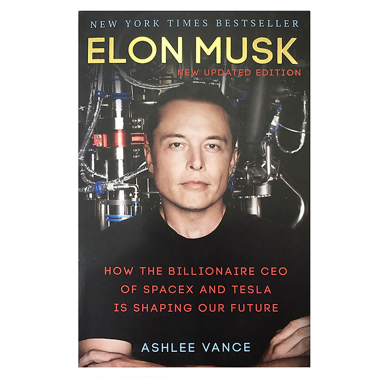 Sách Elon Musk: How The Billionaire CEO Of Spacex And Tesla Is Shaping Our Future