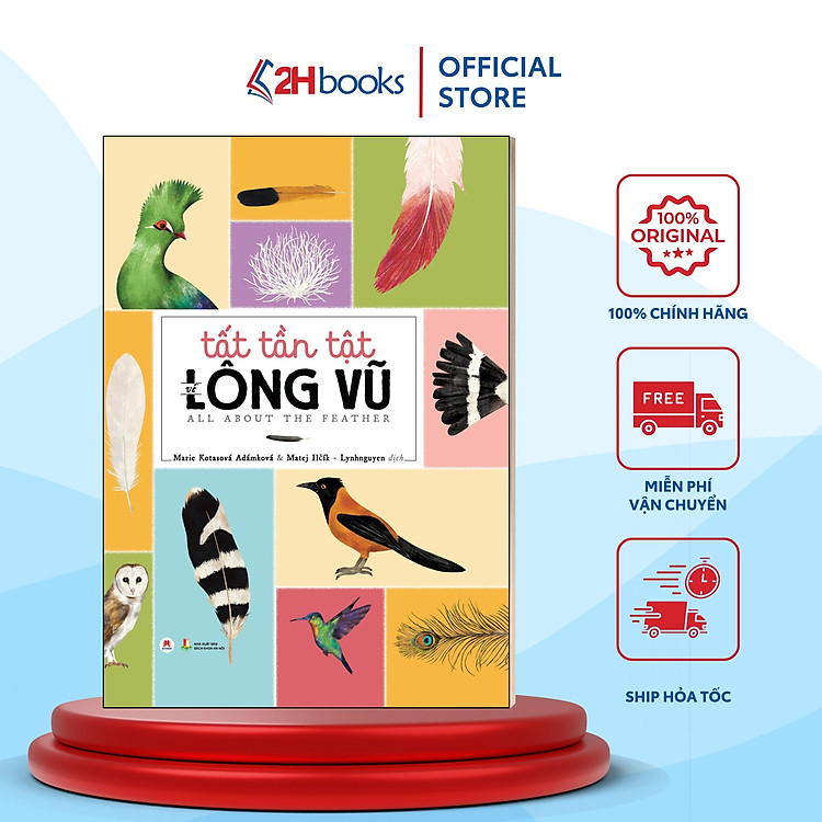 Tất Tần Tật Về Lông Vũ (Bìa Cứng)- Tái Bản 2020- 2HBooks