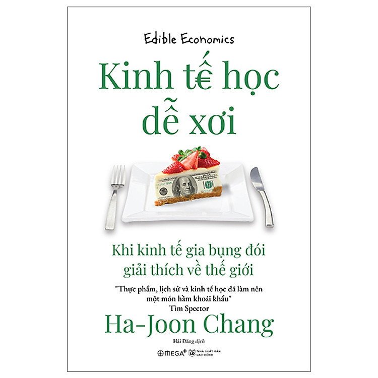 Kinh Tế Học Dễ Xơi – Khi Kinh Tế Gia Bụng Đói Giải Thích Về Thế Giới