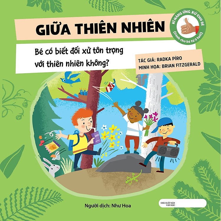 Kĩ Năng Ứng Xử Cho Bé - Giữa Thiên Nhiên: Bé Có Biết Đối Xử Tôn Trọng Với Thiên Nhiên Không?