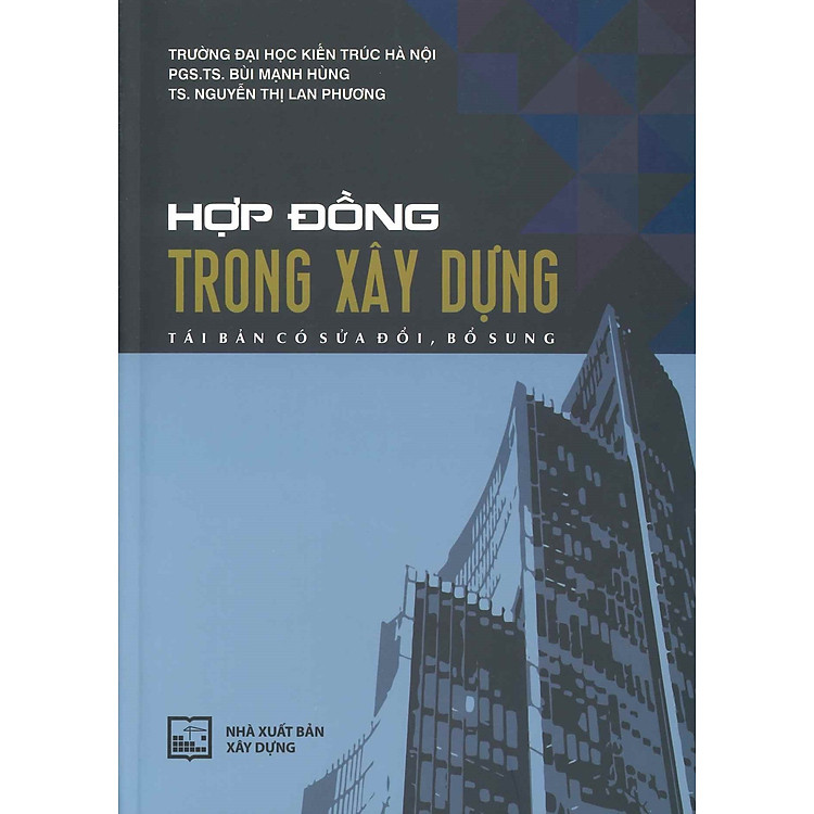 Hợp Đồng Trong Xây Dựng (Tái bản có sửa đổi, bổ sung)