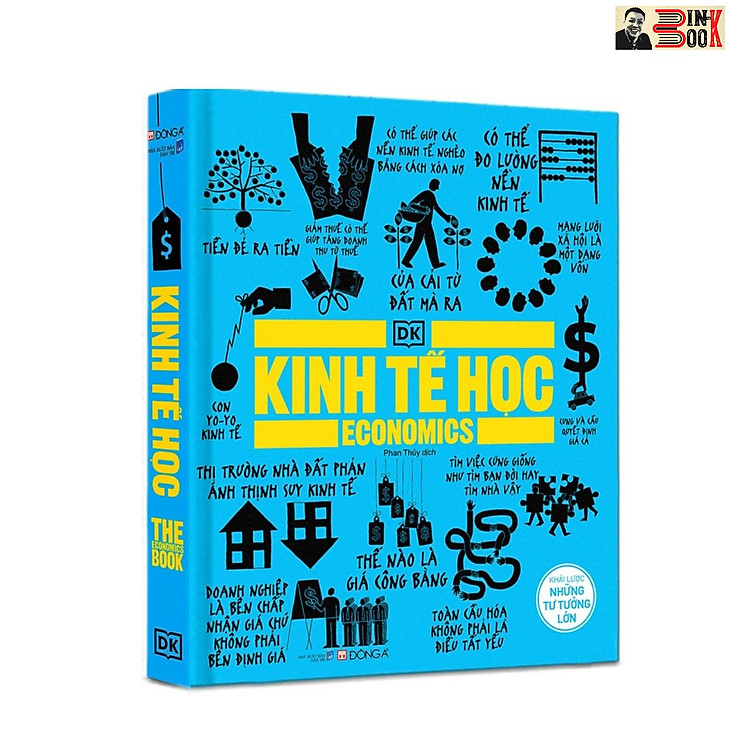 (Bìa cứng, in màu toàn bộ) KINH TẾ HỌC - KHÁI LƯỢC NHỮNG TƯ TƯỞNG LỚN – DK – Phan Thủy dịch – Đông A – NXB Dân Trí