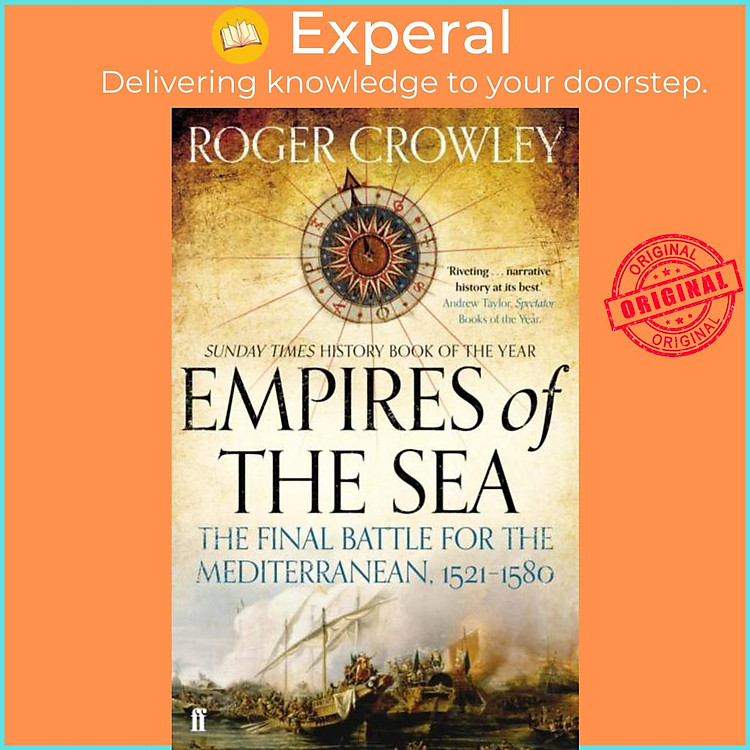 Sách - Empires of the Sea - The Final Battle for the Mediterranean, 1521-1580 by Roger Crowley (UK edition, paperback)