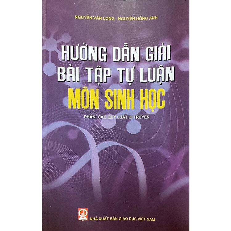 Hướng Dẫn Giải Bài Tập Tự Luận Môn Sinh Học – Các Quy Luật Di Truyền