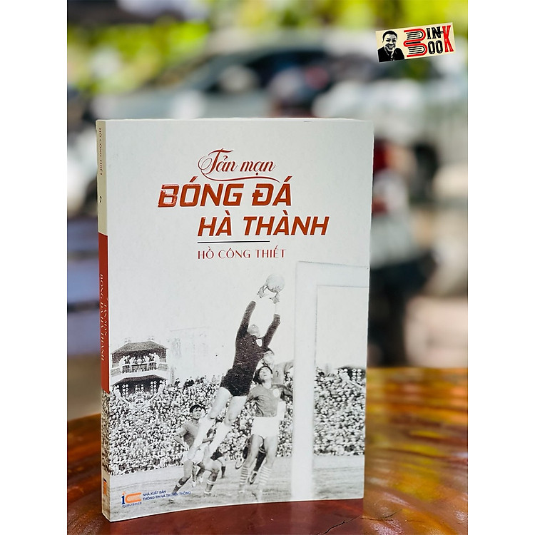 TẢN MẠN BÓNG ĐÁ HÀ THÀNH – Hồ Công Thiết