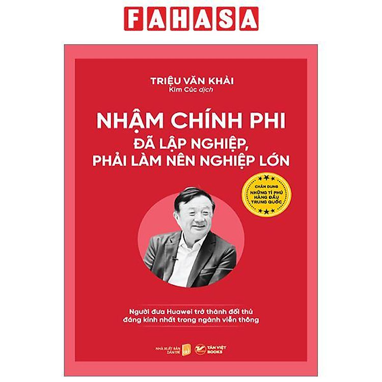 Nhậm Chính Phi – Đã Lập Nghiệp, Phải Làm Nên Nghiệp Lớn