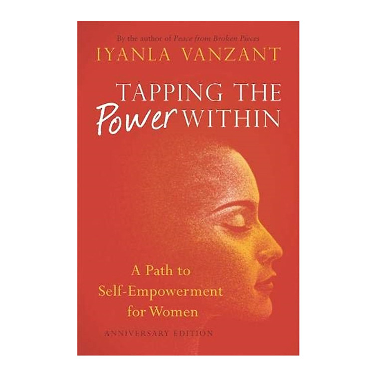 Tapping The Power Within: A Path To Self-Empowerment For Women: Anniversary Edition