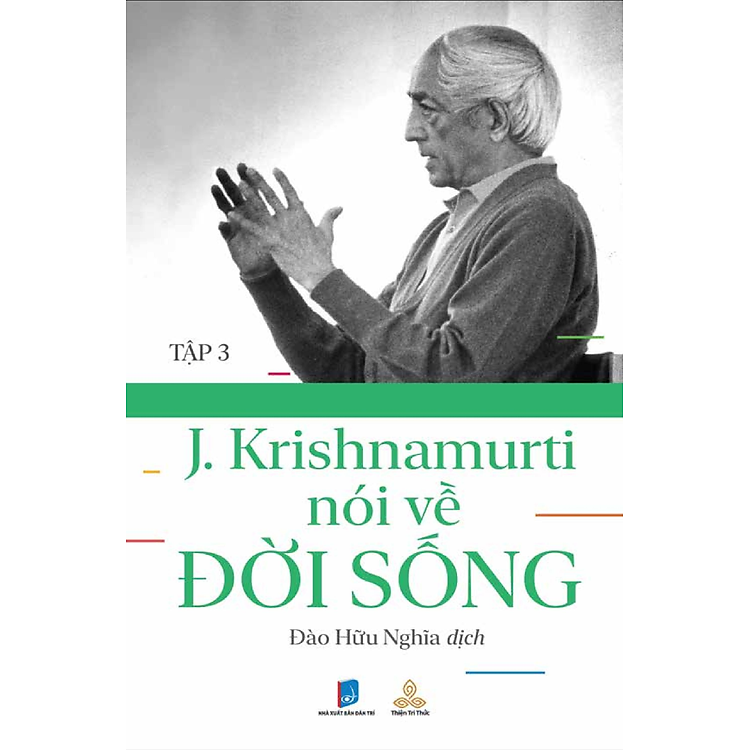 J. Krishnamurti Nói Về Đời Sống (Tập 3) - Ảnh 7