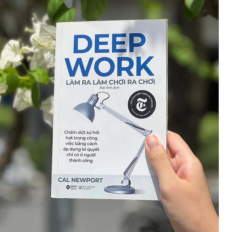 Sách Rèn Luyện Thói Quen & Phát Triển Bản Thân: Deep Work - Làm Ra Làm Chơi Ra Chơi - Ảnh 3