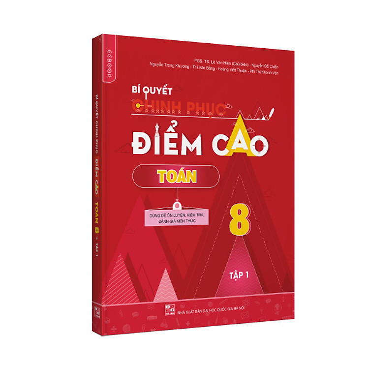 Sách Bí quyết chinh phục điểm cao Toán 8 Tập 1