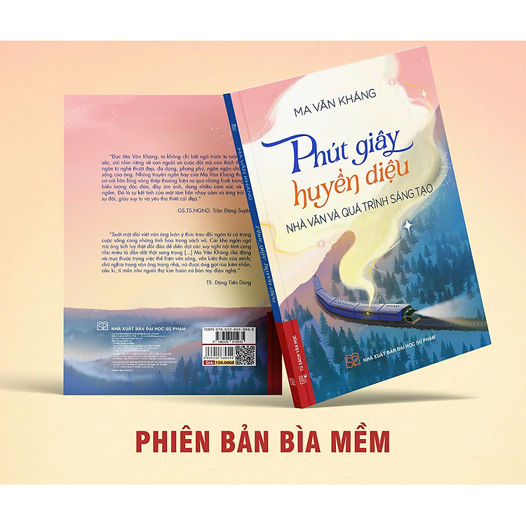 (BÌA MỀM) PHÚT GIÂY HUYỀN DIỆU – NHÀ VĂN VÀ PHÚT GIÂY SÁNG TẠO - Ma Văn Kháng – NXB Đại học Sư Phạm