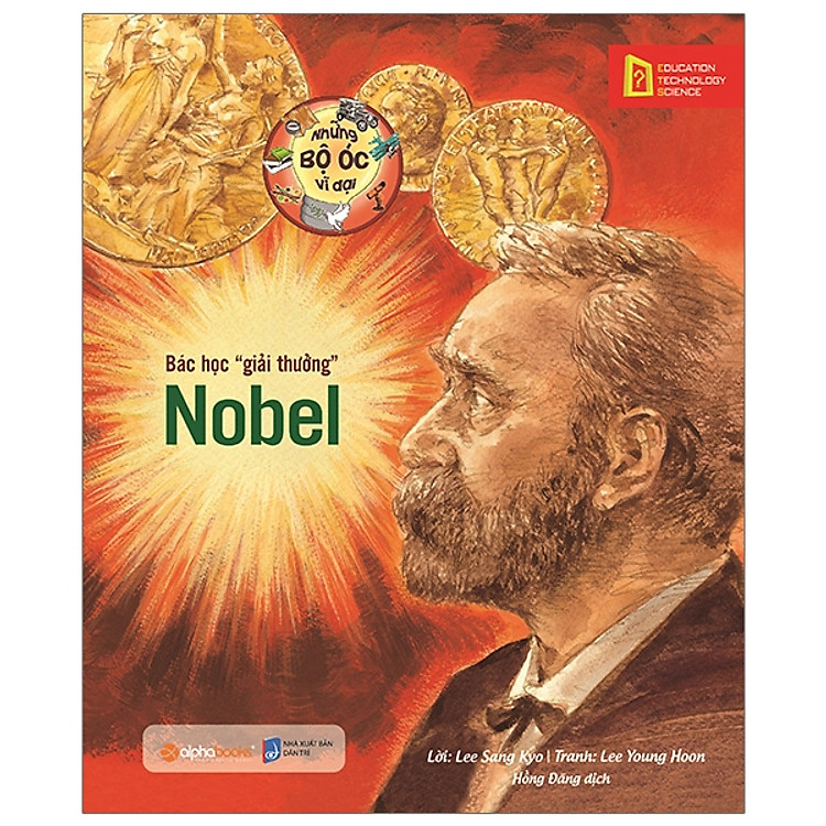 Những Bộ Óc Vĩ Đại : Bác Học “Giải Thưởng” Nobel
