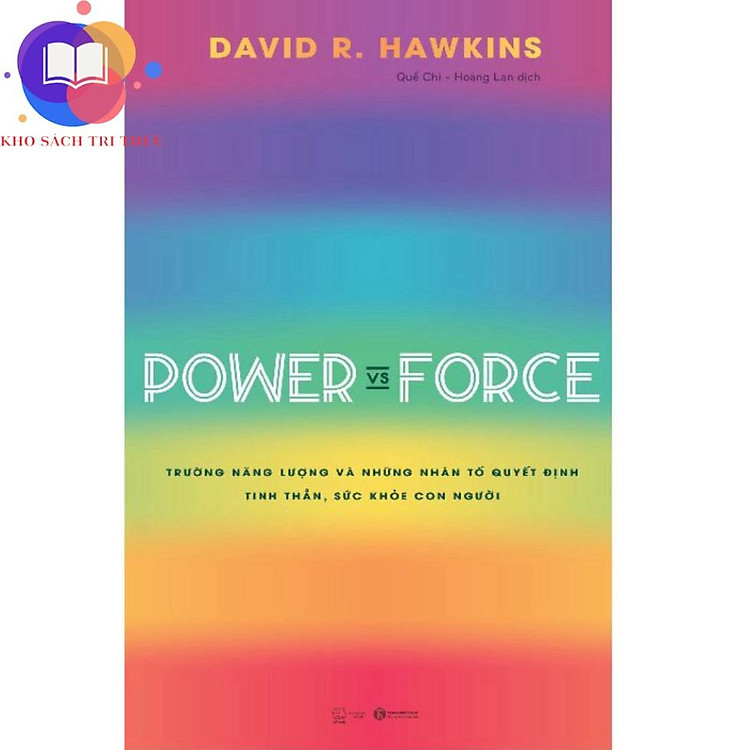 Sách - Power vs Force - Trường năng lượng và những nhân tố quyết định tinh thần, sức khỏe con người