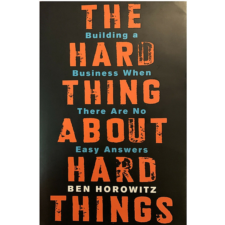 Sách The Hard Thing About Hard Things : Building a Business When There Are No Easy Answers (Hardback)