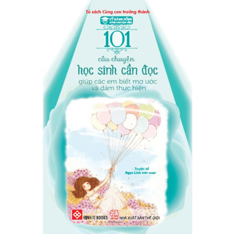 Sách Kỹ Năng Sống - 101 Câu Chuyện Học Sinh Cần Đọc Giúp Các Em
