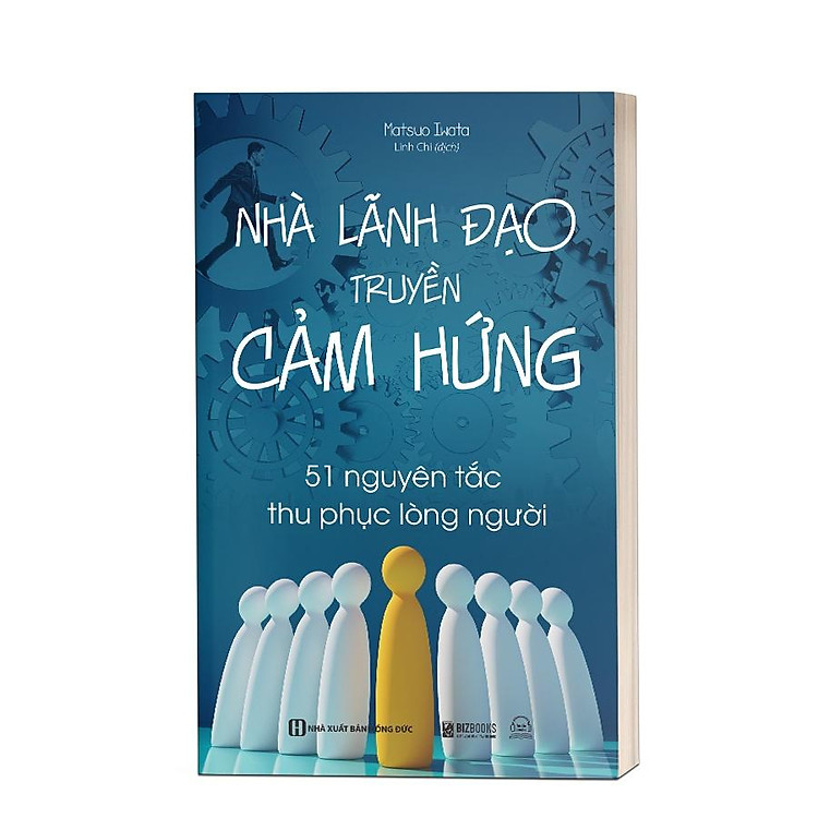 Nhà lãnh đạo truyền cảm hứng – 51 nguyên tắc thu phục lòng người