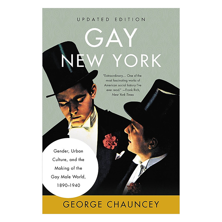 Sách Gay New York: Gender, Urban Culture, and the Making of the Gay Male World, 1890-1940