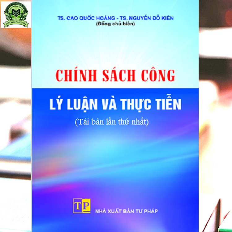 Chính sách công – Lý luận và thực tiễn (tái bản lần thứ nhất)