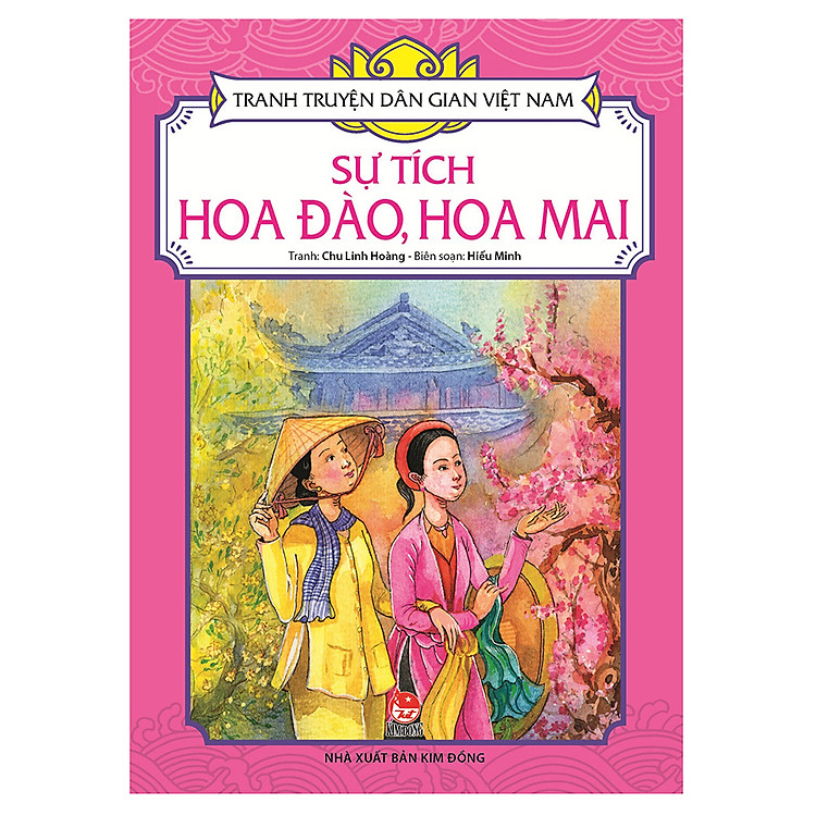 Tranh Truyện Dân Gian Việt Nam: Sự Tích Hoa Đào, Hoa Mai (Tái Bản 2018)