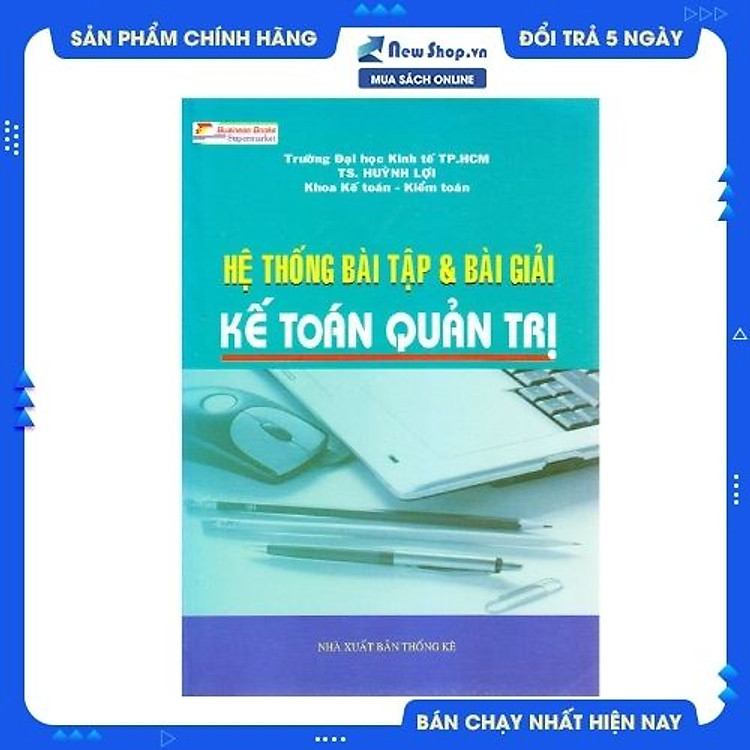 HỆ THỐNG BÀI TẬP VÀ BÀI GIẢI KẾ TOÁN QUẢN TRỊ