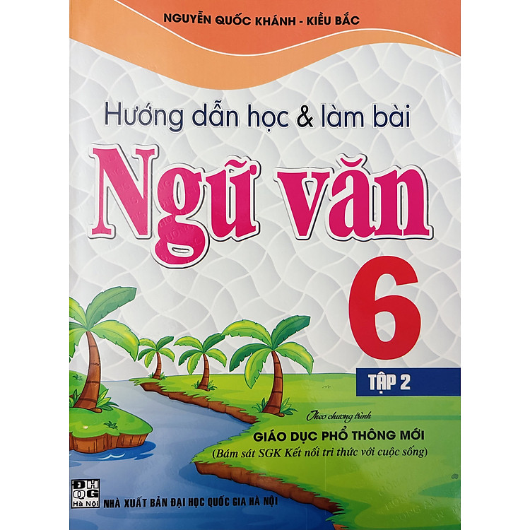 Hướng Dẫn Học & Làm Bài Ngữ Văn 6 (SGK Kết Nối Tri Thức)