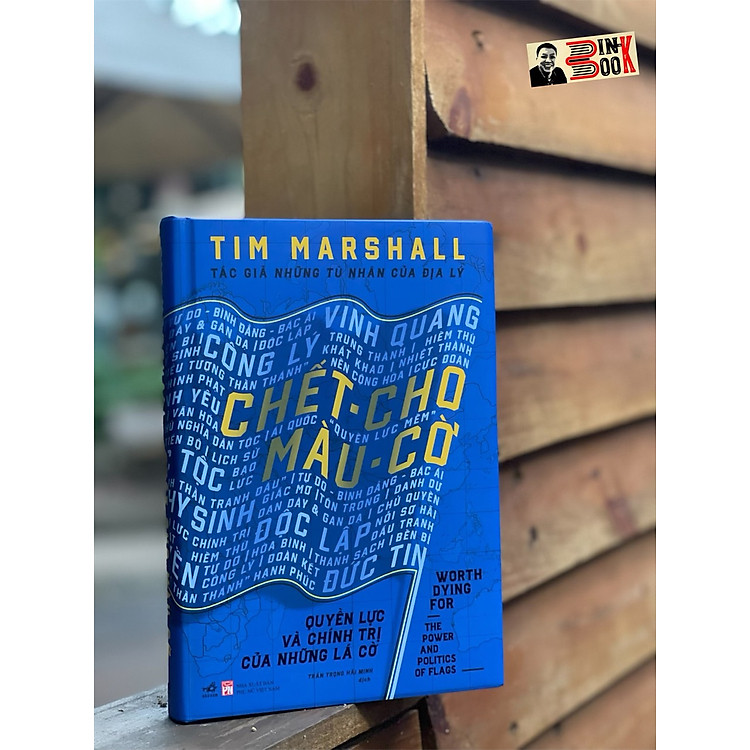 CHẾT CHO MÀU CỜ – QUYỀN LỰC VÀ CHÍNH TRỊ CỦA NHỮNG LÁ CỜ