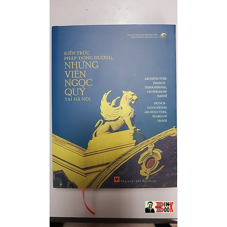 KIẾN TRÚC PHÁP – ĐÔNG DƯƠNG NHỮNG VIÊN NGỌC QUÝ TẠI HÀ NỘI