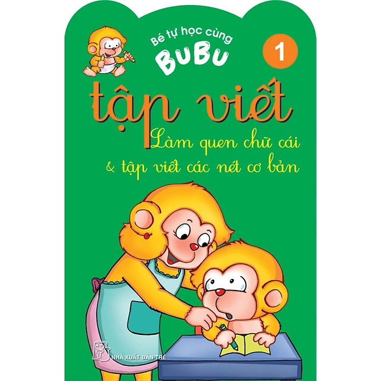 Bé Tự Học Cùng Bubu – Tập Viết 1 – Làm Quen Chữ Cái Và Tập Viết Các Nét Cơ Bản