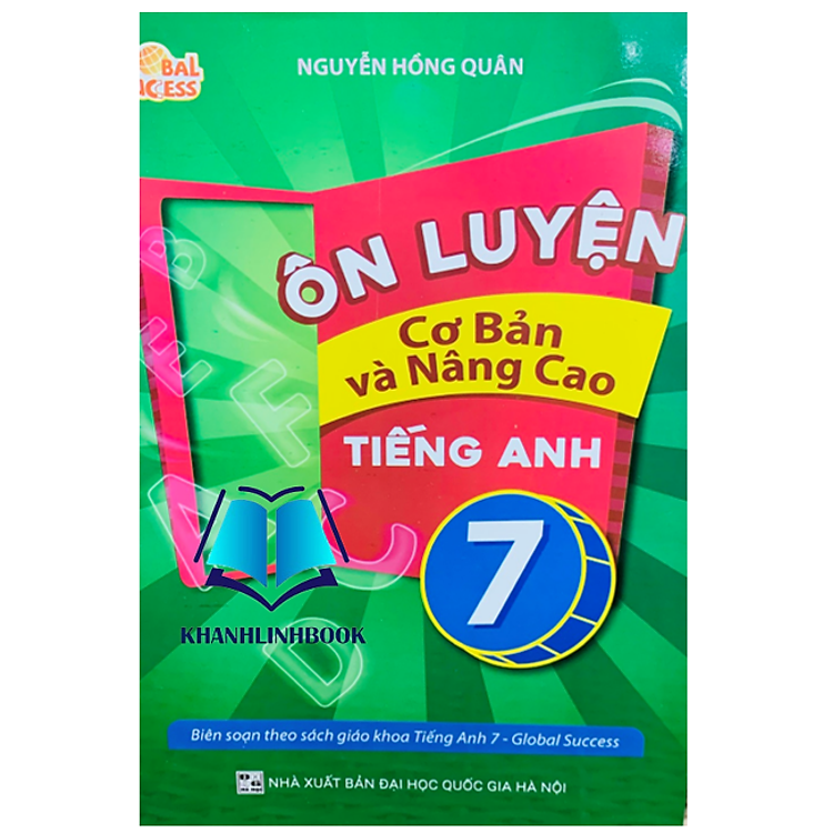Ôn Luyện Cơ Bản Và Nâng Cao Tiếng Anh 7 Global Success