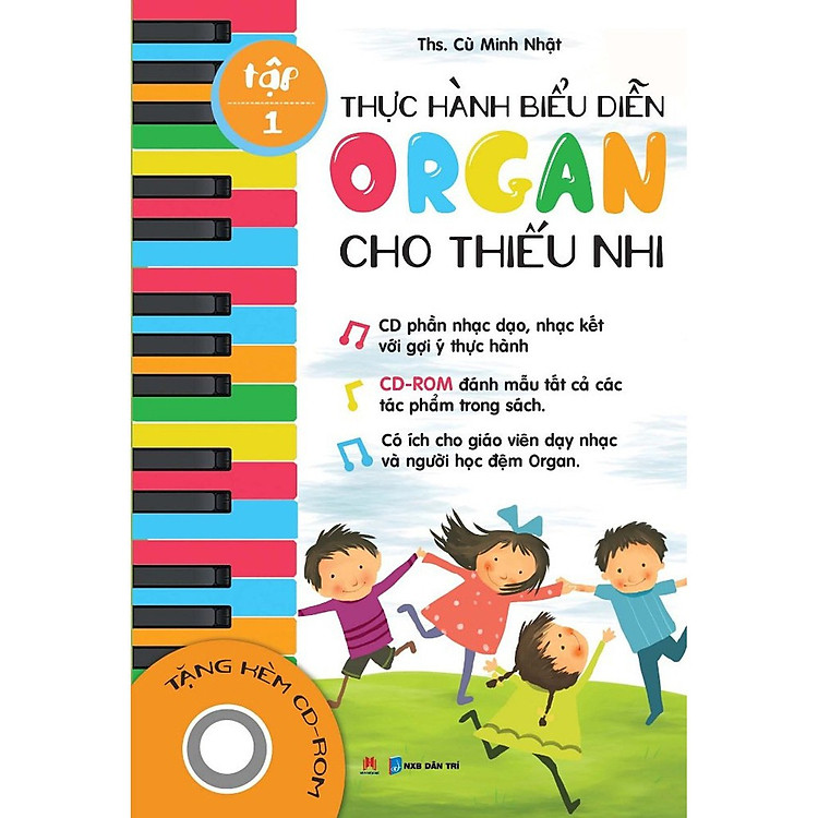 Âm Nhạc Dành Cho Thiếu Nhi: Thực Hành Biểu Diễn Organ Cho Thiếu Nhi – Tập 1