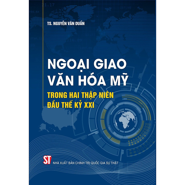 Ngoại giao văn hóa Mỹ trong hai thập niên đầu thế kỷ XXI (bản in 2024)