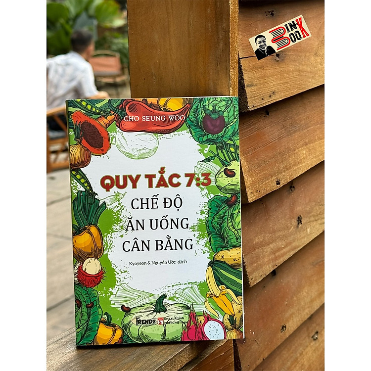 QUY TẮC 7:3 CHẾ ĐỘ ĂN UỐNG CÂN BẰNG