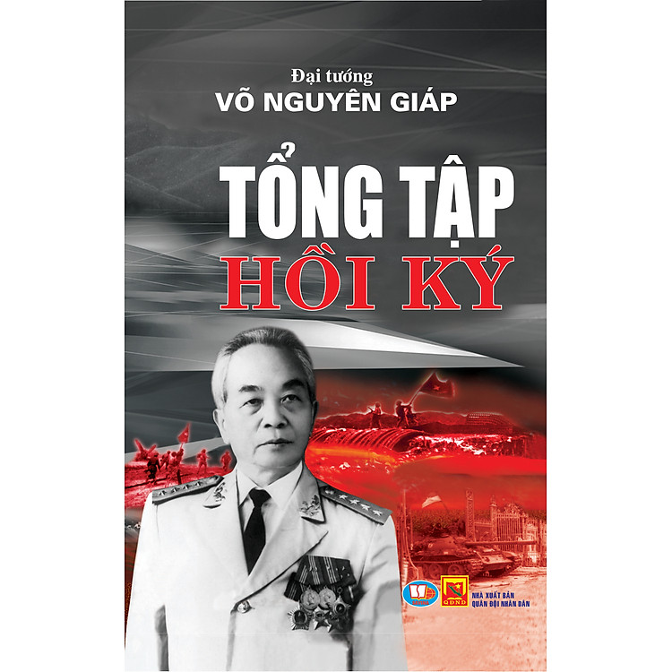 Tổng Tập Hồi Ký - Đại Tướng Võ Nguyên Giáp (Tái bản 2018)