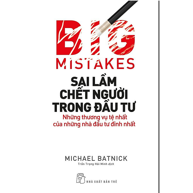 Sai Lầm Chết Người Trong Đầu Tư - Ảnh 2