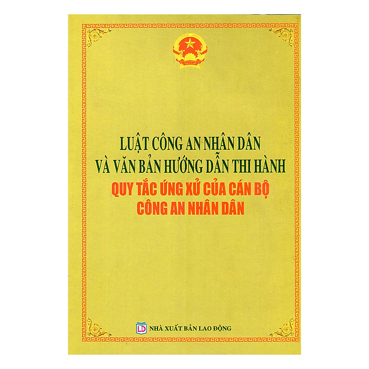 Luật Công An Nhân Dân Và Văn Bản Hướng Dẫn Thi Hành Quy Tắc Ứng Xử Của Cán Bộ Công An Nhân Dân