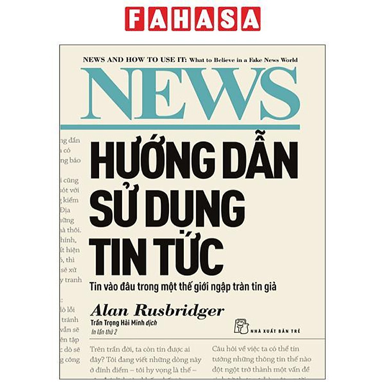 Hướng Dẫn Sử Dụng Tin Tức – Tin Vào Đâu Trong Một Thế Giới Ngập Tràn Tin Giả