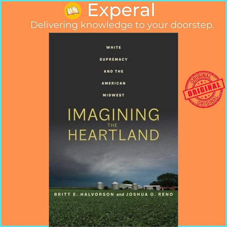 Sách - Imagining the Heartland - White Supremacy and the American Midwest by Joshua O. Reno (UK edition, paperback)