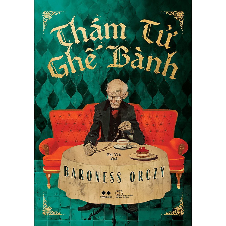 (Tặng kèm bookmark, postcard) THÁM TỬ GHẾ BÀNH – Baroness Orczy – Phi Yến dịch – AZ Việt Nam – NXB Thế Giới