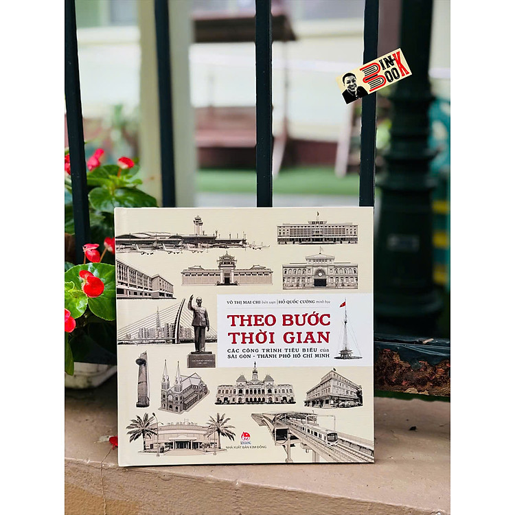 THEO BƯỚC THỜI GIAN – Các Công Trình Tiêu Biểu Của Sài Gòn