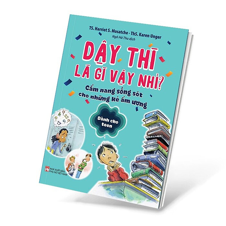 Dậy Thì Là Gì Vậy Nhỉ? - Cẩm Nang Sống Sót Cho Những Kẻ Ẩm Ương - Ảnh 3