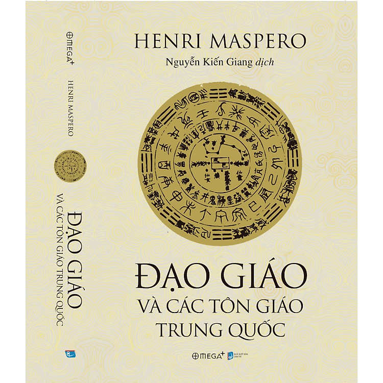 ĐẠO GIÁO VÀ CÁC TÔN GIÁO TRUNG QUỐC - Henri Maspero - Nguyễn Kiến Giang dịch - Omega Plus