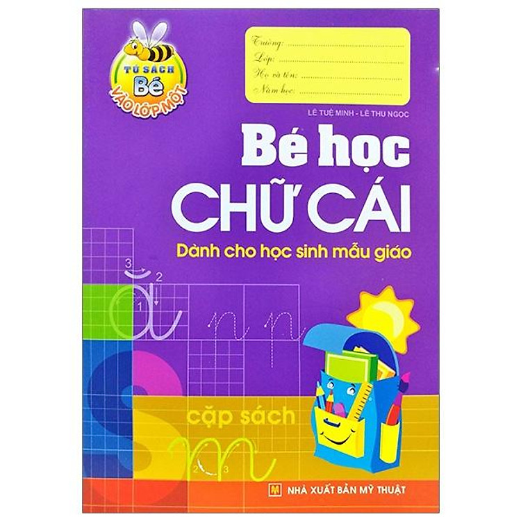 Bé Học Chữ Cái – Dành Cho Học Sinh Mẫu Giáo (Tái Bản)